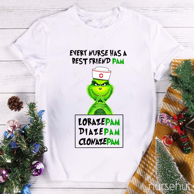 Every Nurse Has A Best Friend Pam Nurse T-Shirt