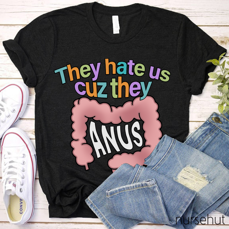 They Hate Us Cuz They Nurse T-Shirt