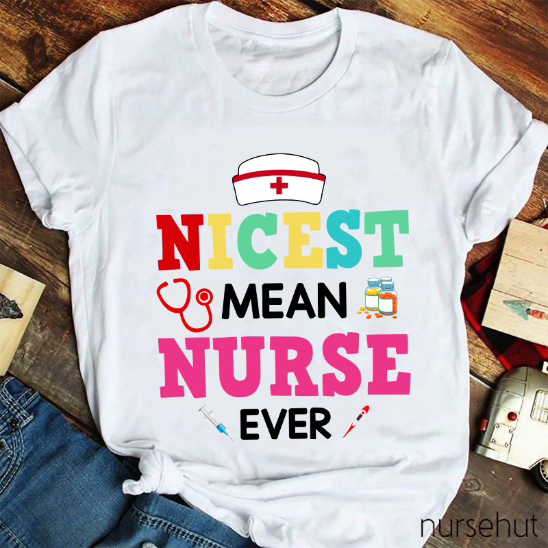 Nicest Mean Nurse Ever T-Shirt