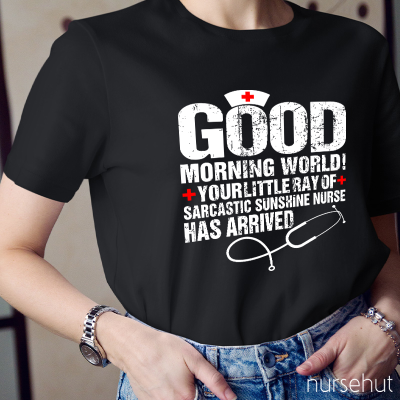 Good Morning World Nurse T-Shirt