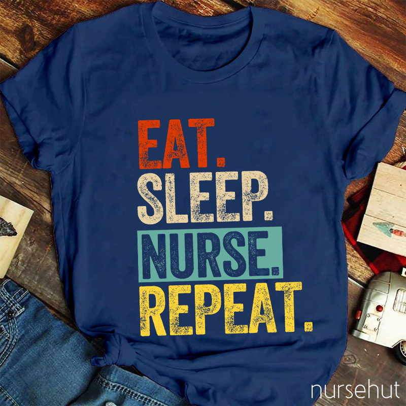 Eat Sleep Nurse Repeat Nurse T-Shirt