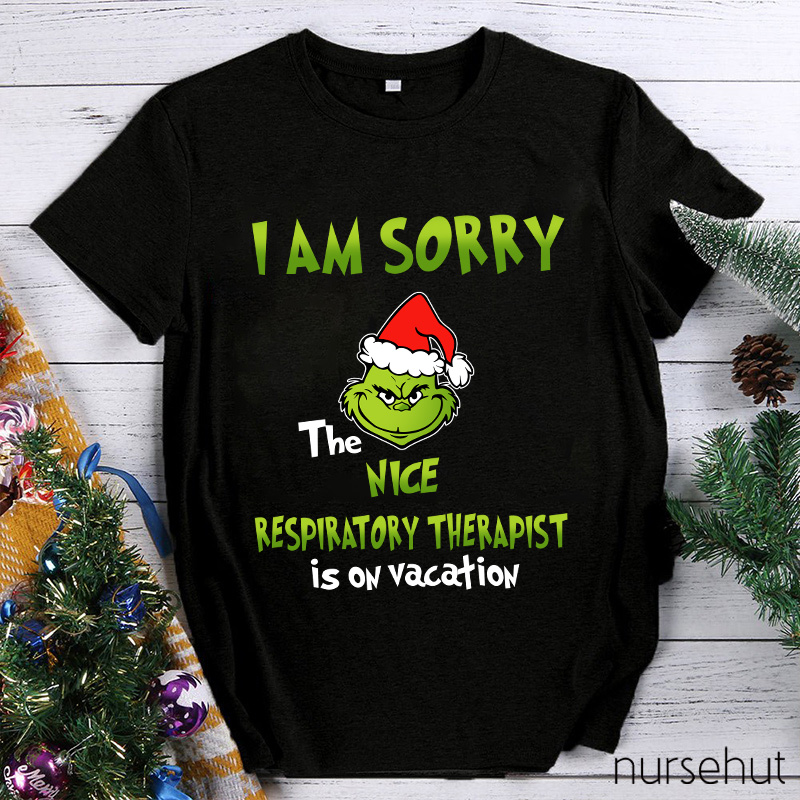 I Sorry The Nice Perspiratory Therapist Is On Vacation Nurse T-Shirt