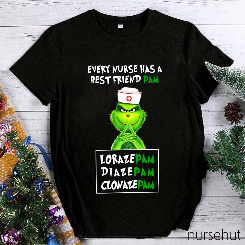 Every Nurse Has A Best Friend Pam Nurse T-Shirt