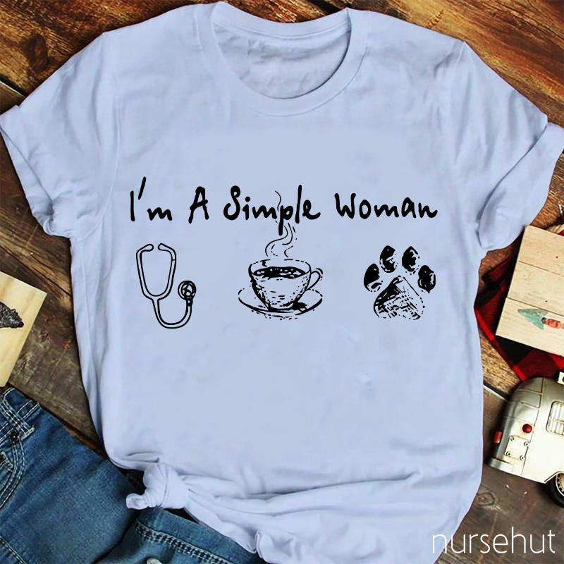 I'm A Simple Woman T-Shirt