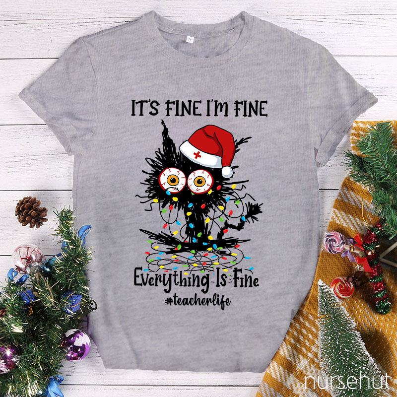 I'm Fine Everything Is Fine Nurse T-Shirt