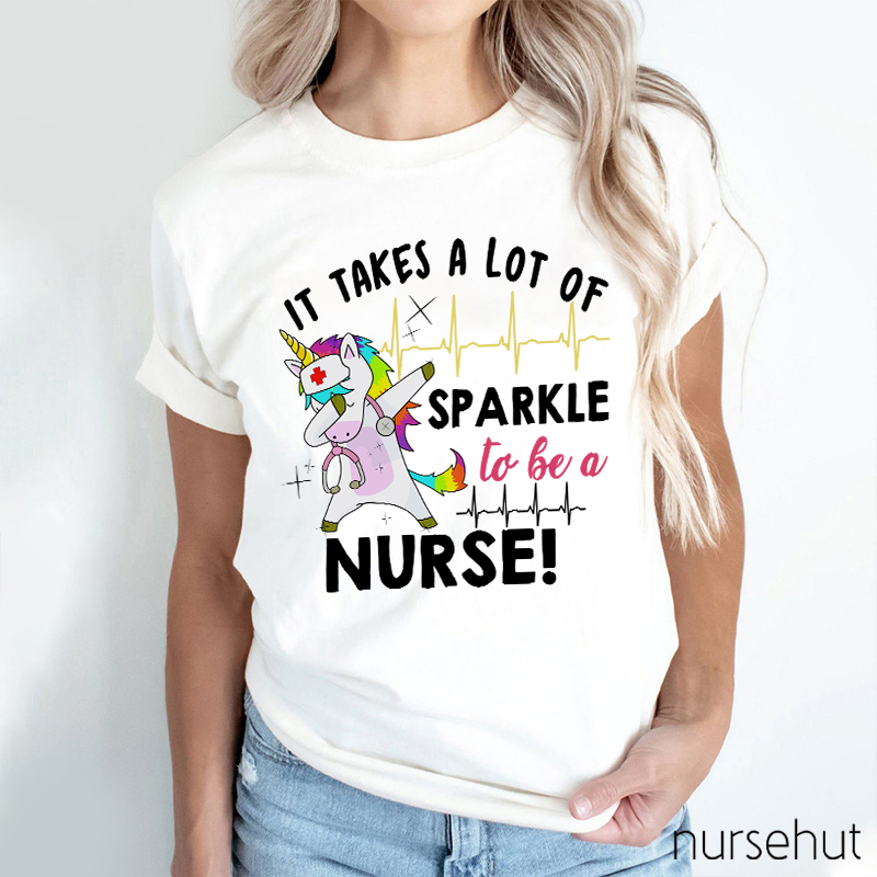It Takes A Lot Of Sparkle To Be A Nurse T-Shirt