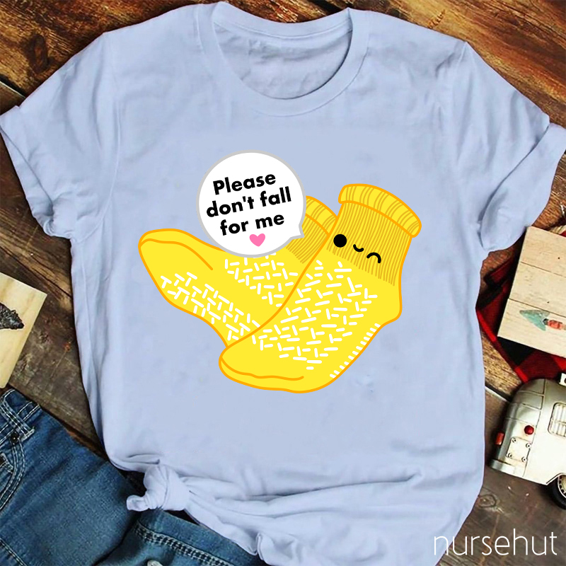 Please Don't Fall For Me Cartoon Socks Cute Nurse T-Shirt