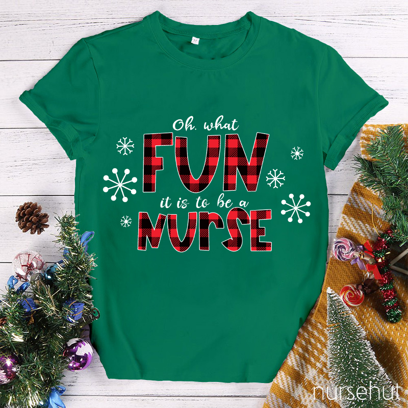 Oh What Fun It Is To Be A Nurse T-Shirt