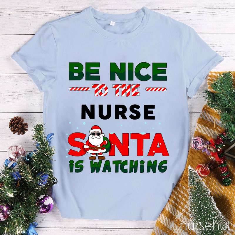 Be Nice To The Nurse T-Shirt