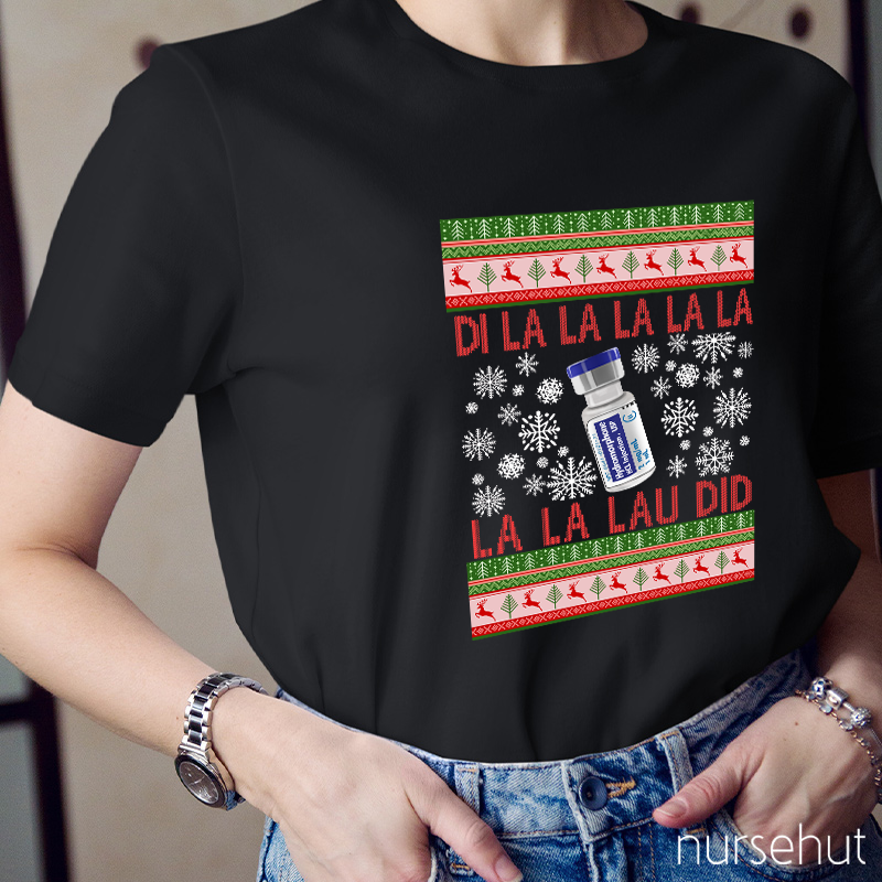 Di La La La Lau Did Nurse T-Shirt