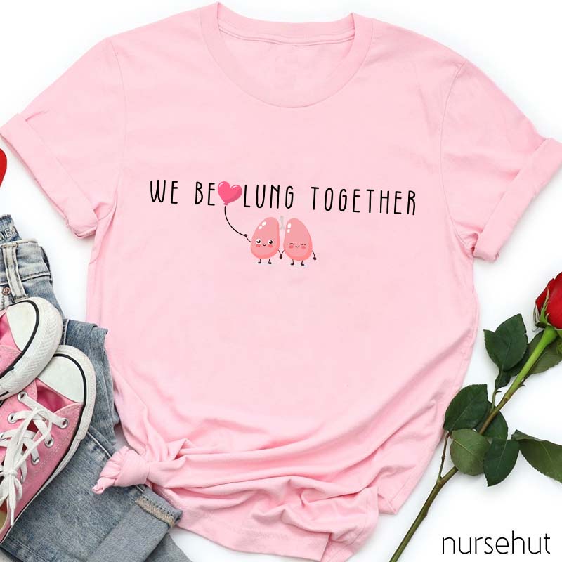 We Belung Together Nurse T-Shirt