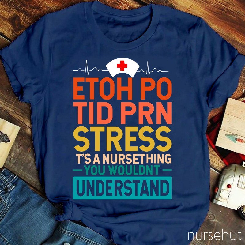 You Wouldn't Understand Nurse T-Shirt