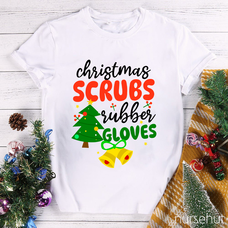 Christmas Scrubs Rubber Gloves Nurse T-Shirt