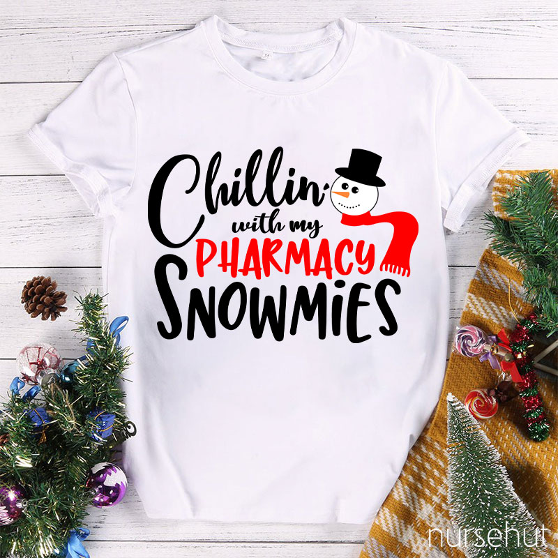 Chillin With My Pharmacy Snowmies Nurse T-Shirt