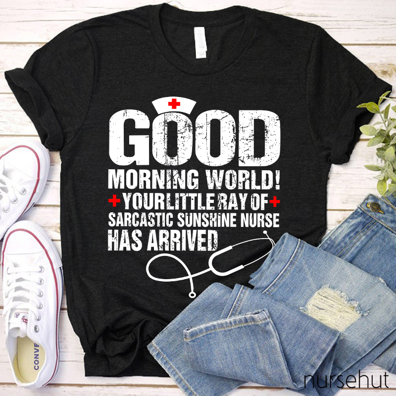 Good Morning World Nurse T-Shirt