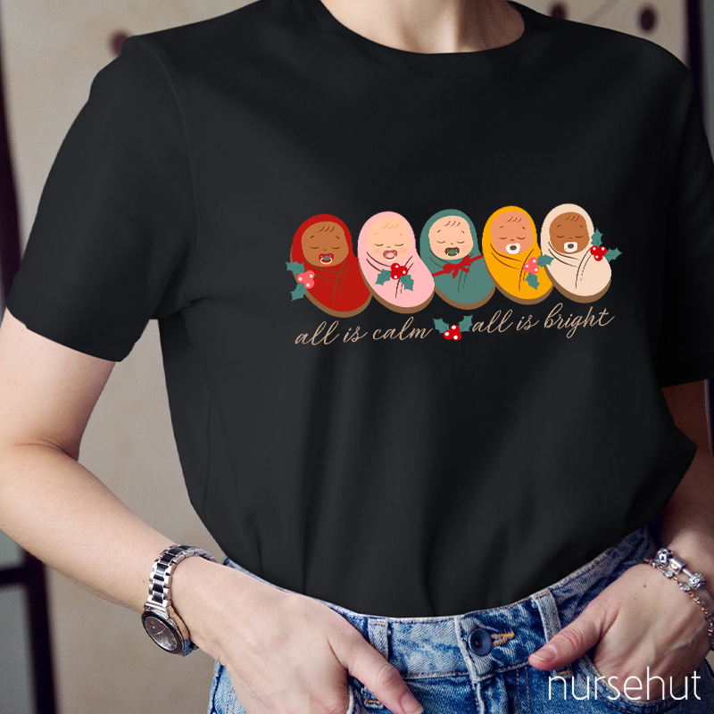 All Is Calm All Is Bright Nurse T-Shirt