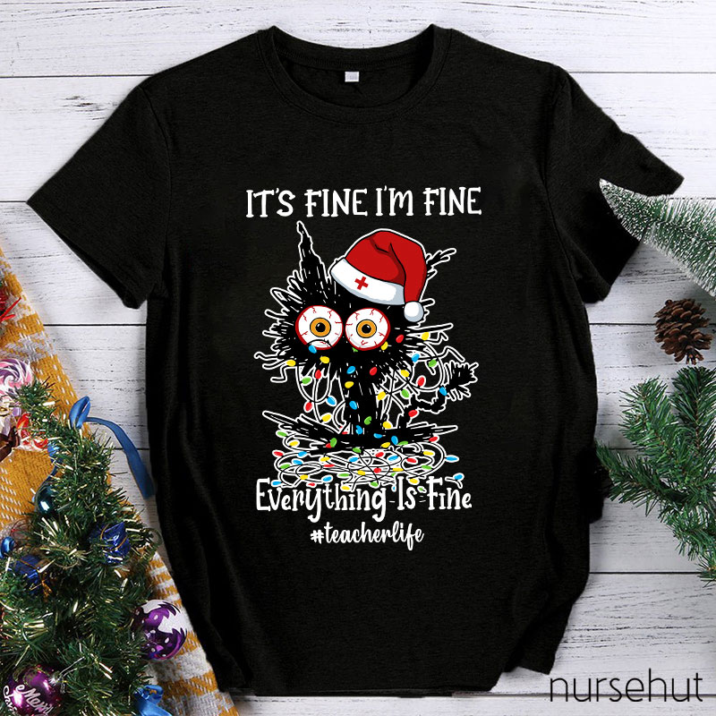 I'm Fine Everything Is Fine Nurse T-Shirt