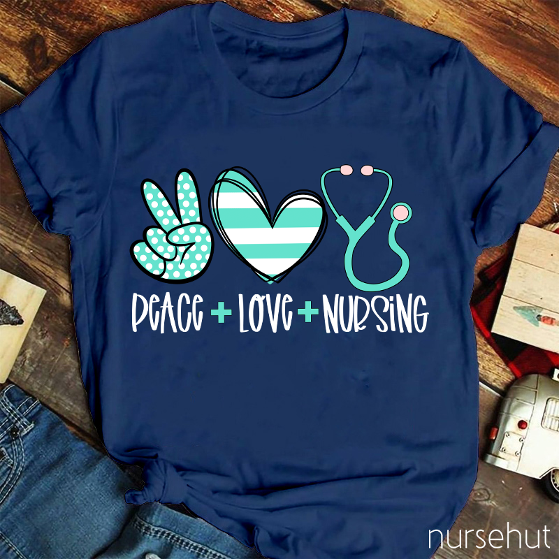 Peace And Love And Nursing T-Shirt