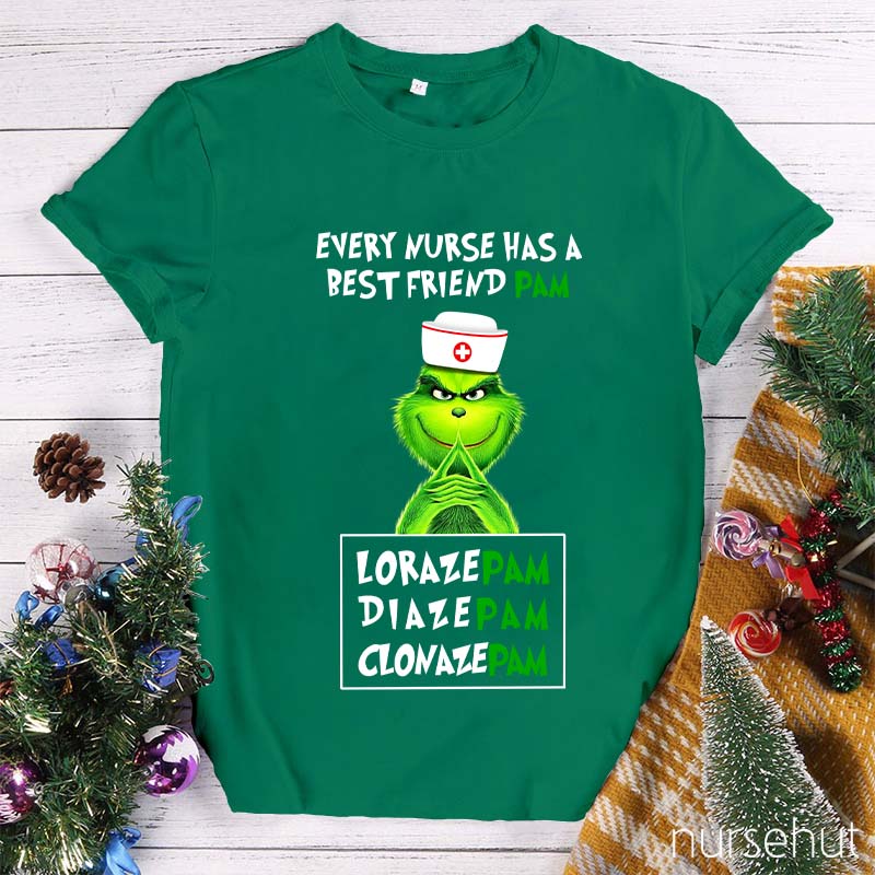 Every Nurse Has A Best Friend Pam Nurse T-Shirt