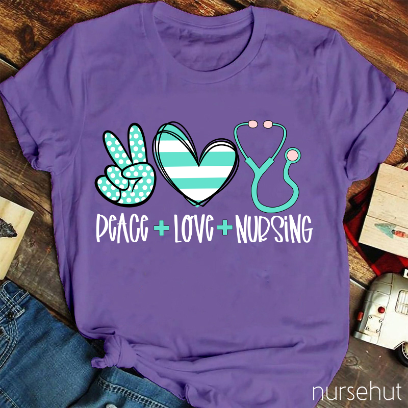 Peace And Love And Nursing T-Shirt