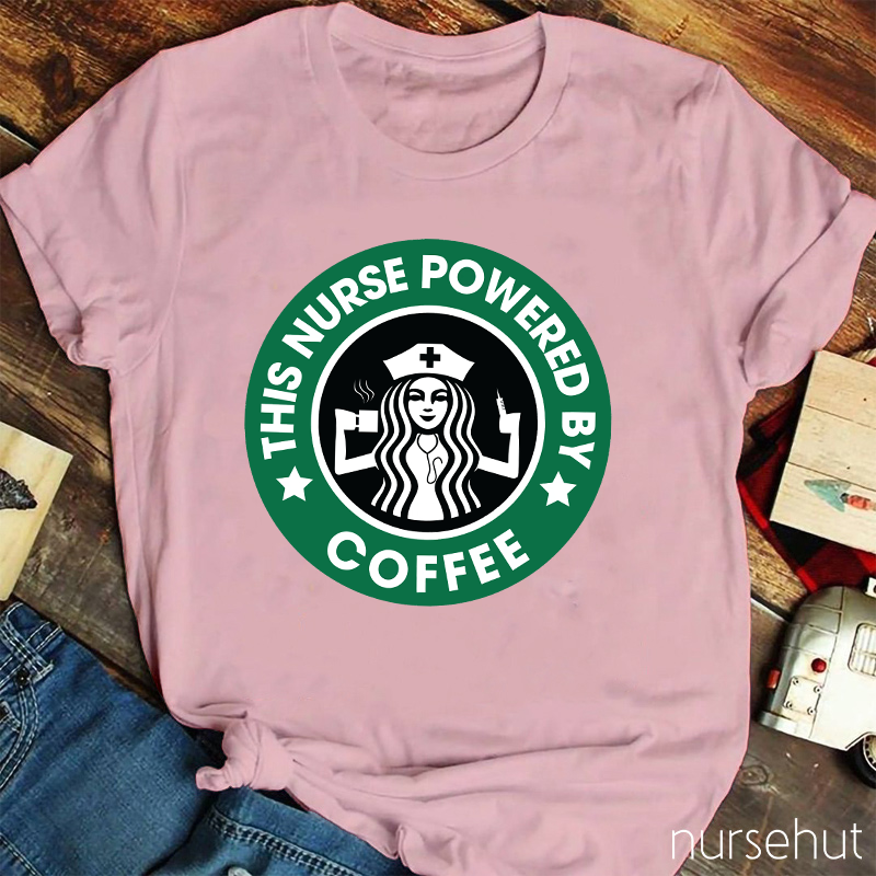 This Nurse Powered By Coffee Nurse T-shirt
