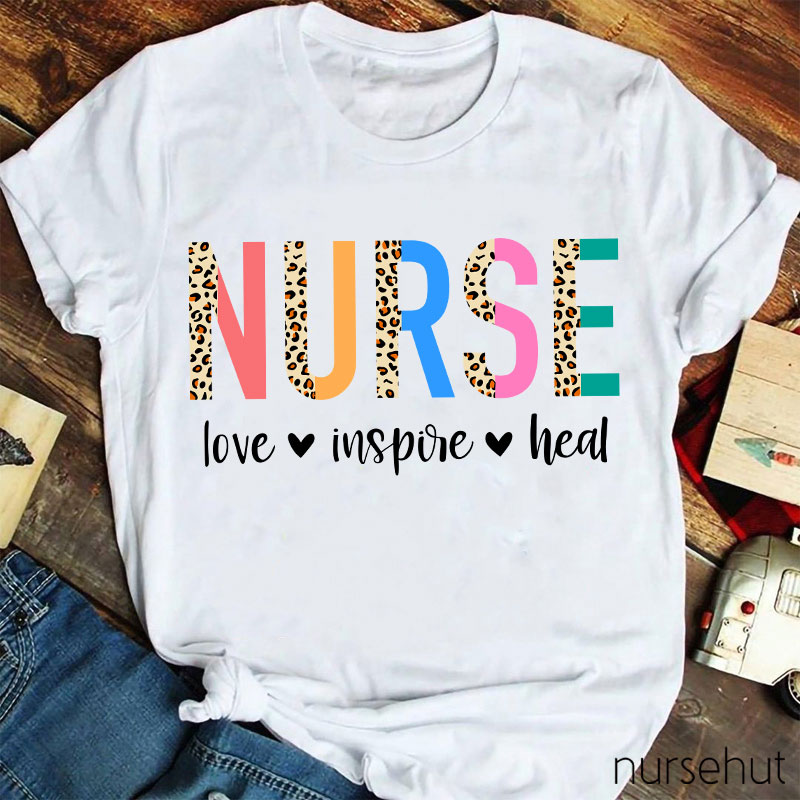 Love Inspire And Heal Nurse T-Shirt