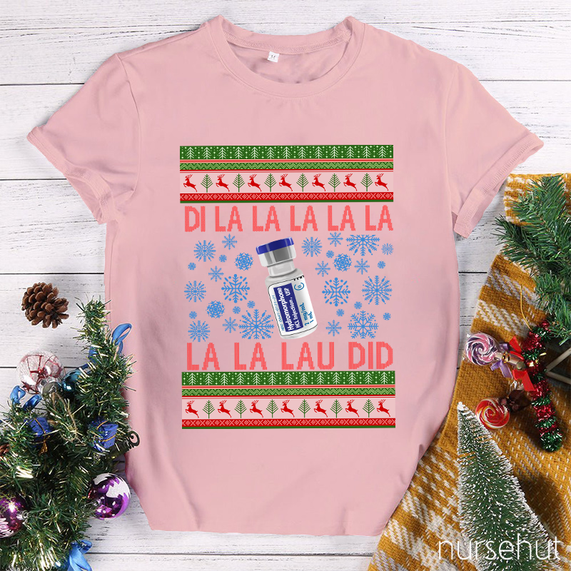 Di La La La Lau Did Nurse T-Shirt