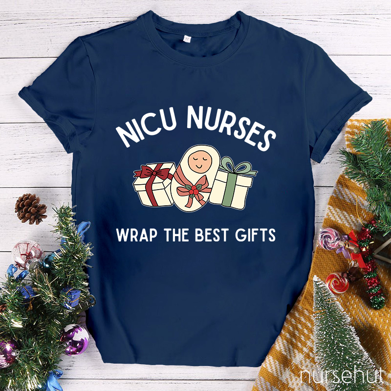 Nicu Nurses Wrap The Best Gifts Nurse T-Shirt