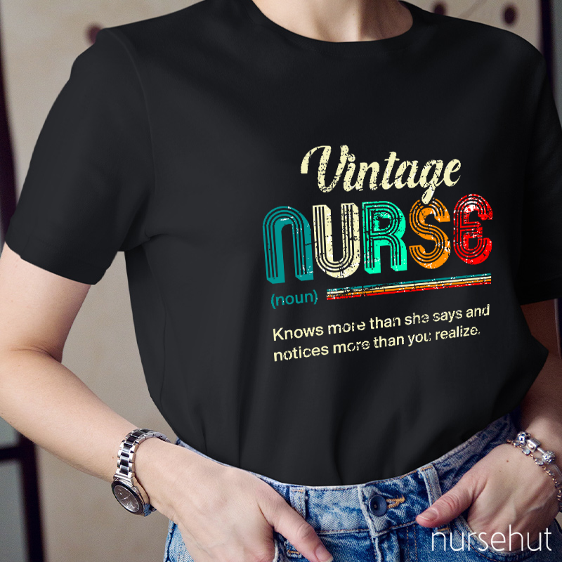 Vintage Nurse Knows More Than She Says And Notices More Than You Realized Nurse T-Shirt