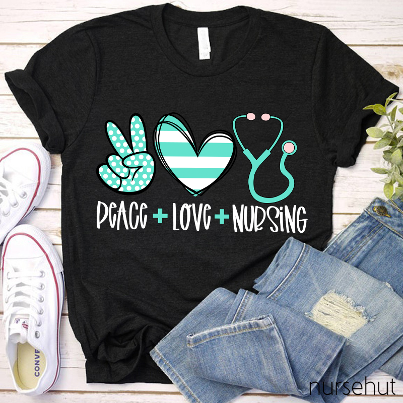 Peace And Love And Nursing T-Shirt