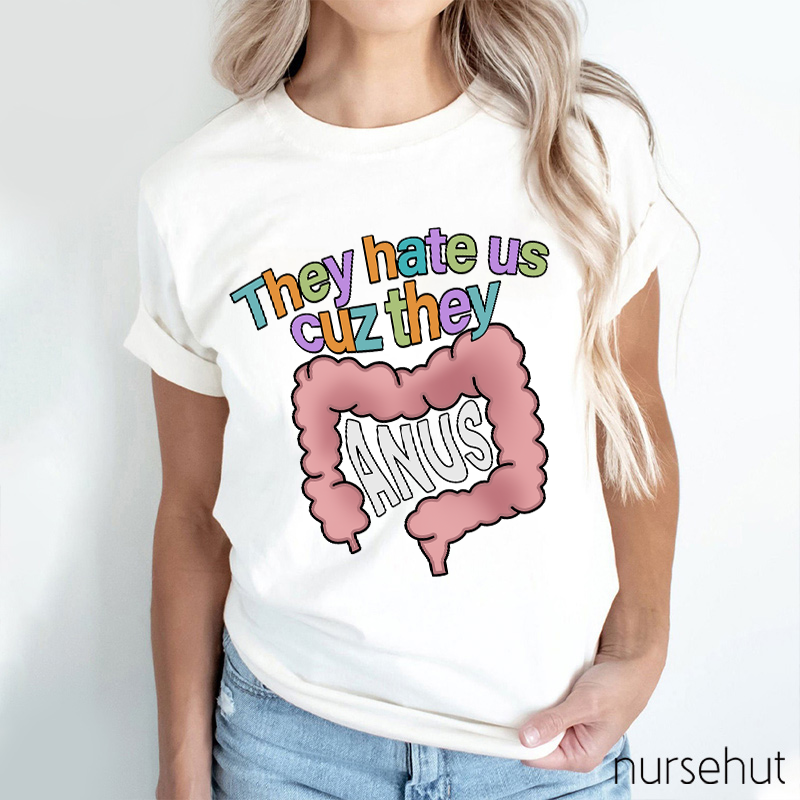 They Hate Us Cuz They Nurse T-Shirt