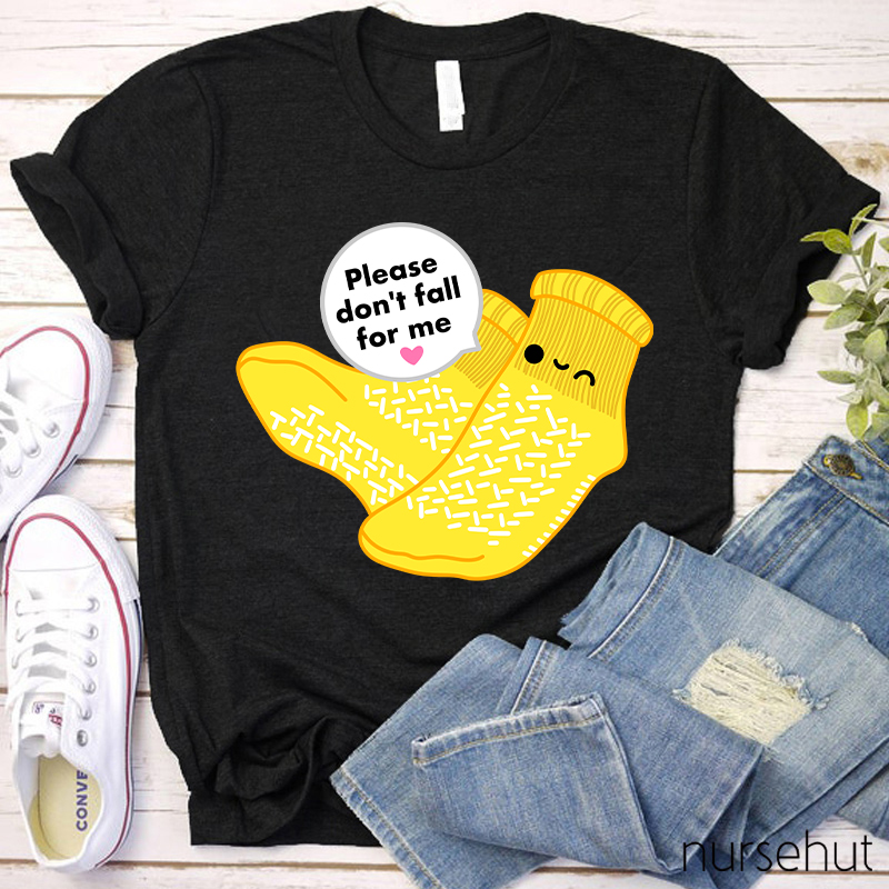 Please Don't Fall For Me Cartoon Socks Cute Nurse T-Shirt