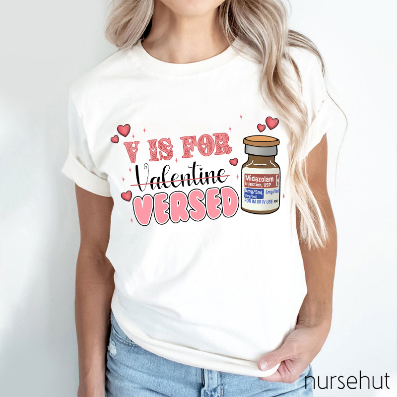 V Is For Versed Nurse T-Shirt