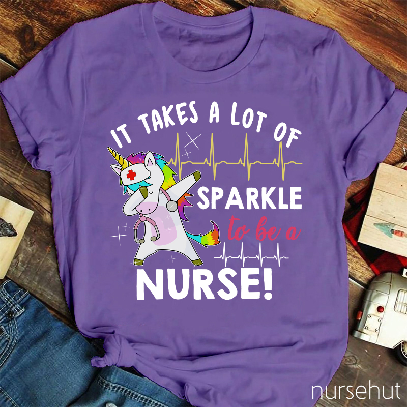 It Takes A Lot Of Sparkle To Be A Nurse T-Shirt