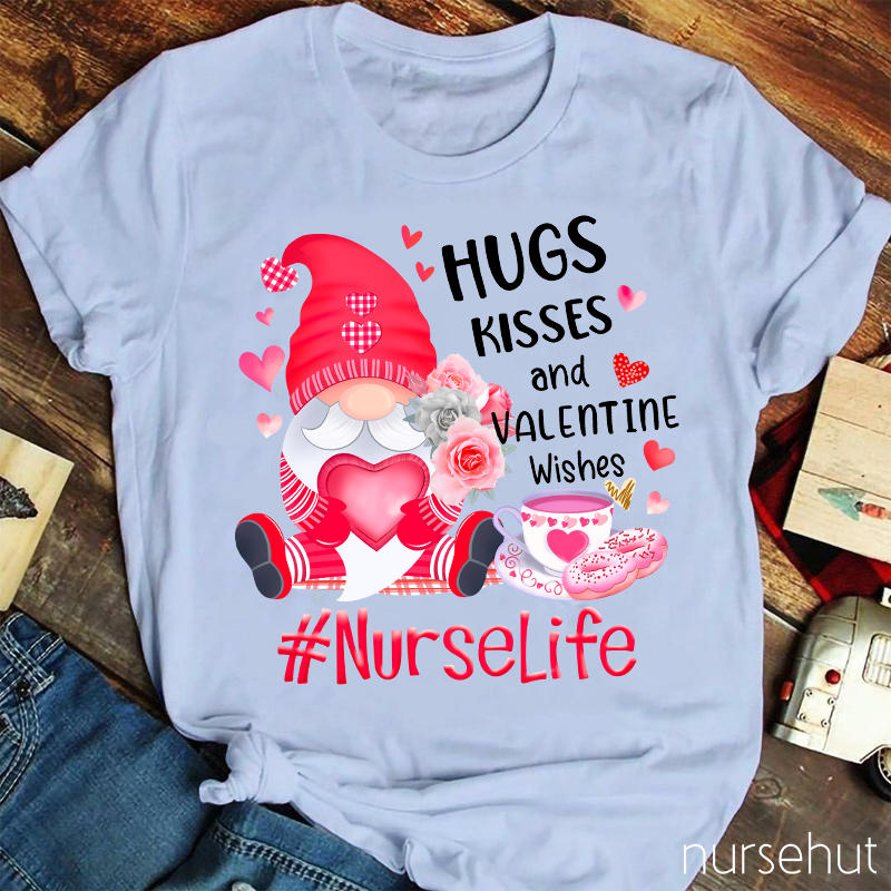 Hugs Kisses And Valentine Wishes Nurse T-Shirt