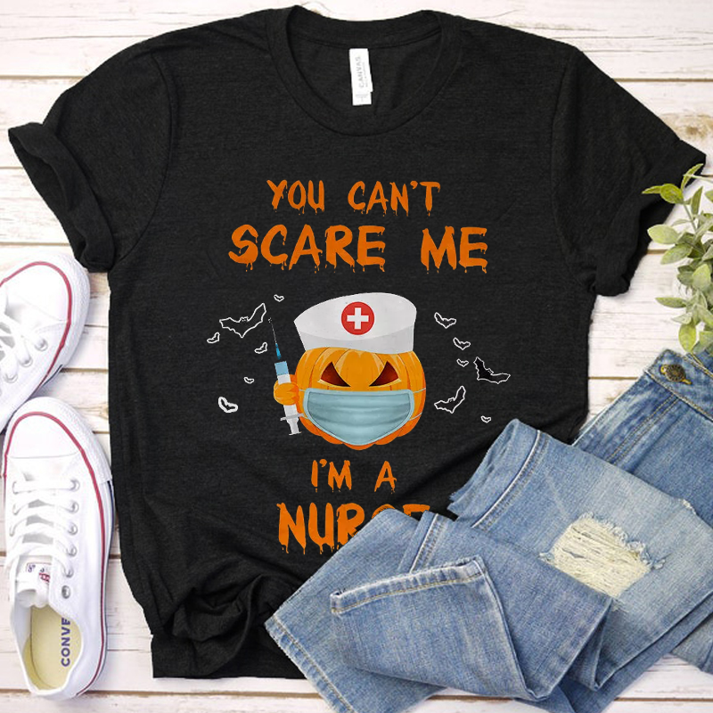 You Can't Scare Me I'm A Horror Pumpkin Nurse T-Shirt