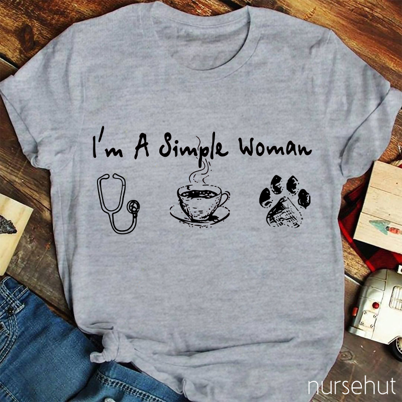 I'm A Simple Woman T-Shirt