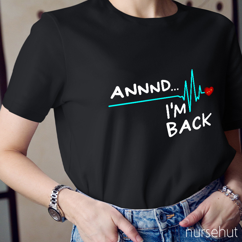Annnd I'm Back T-Shirt