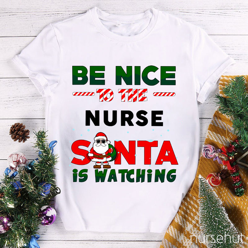 Be Nice To The Nurse T-Shirt