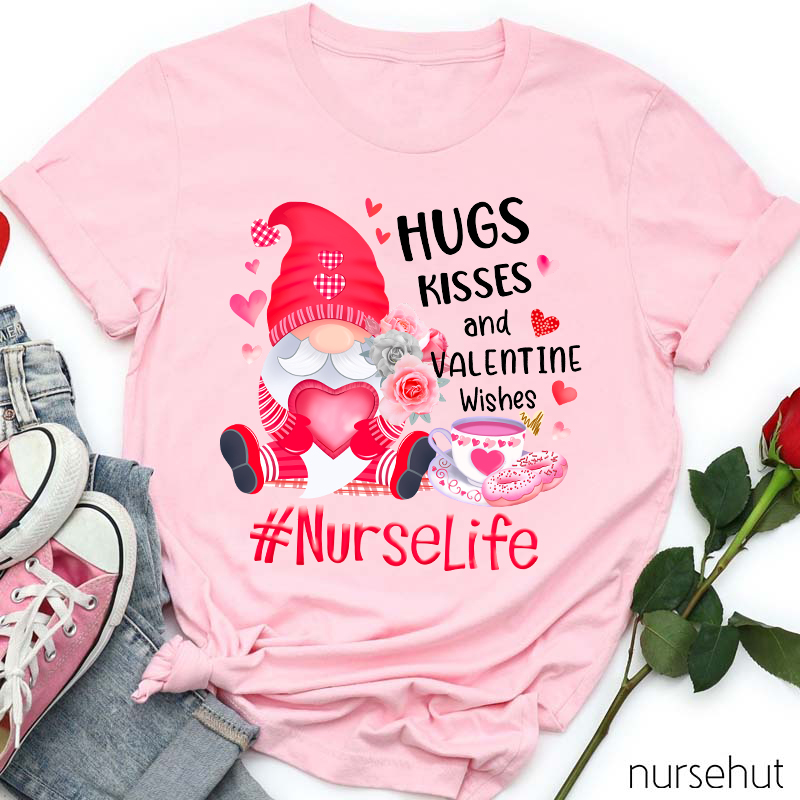 Hugs Kisses And Valentine Wishes Nurse T-Shirt