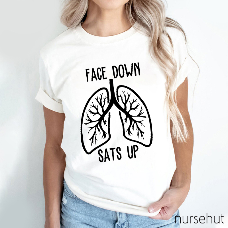 Face Down Sats Up Nurse T-Shirt