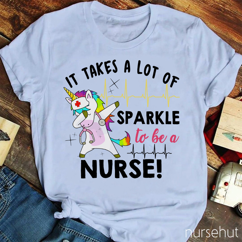 It Takes A Lot Of Sparkle To Be A Nurse T-Shirt