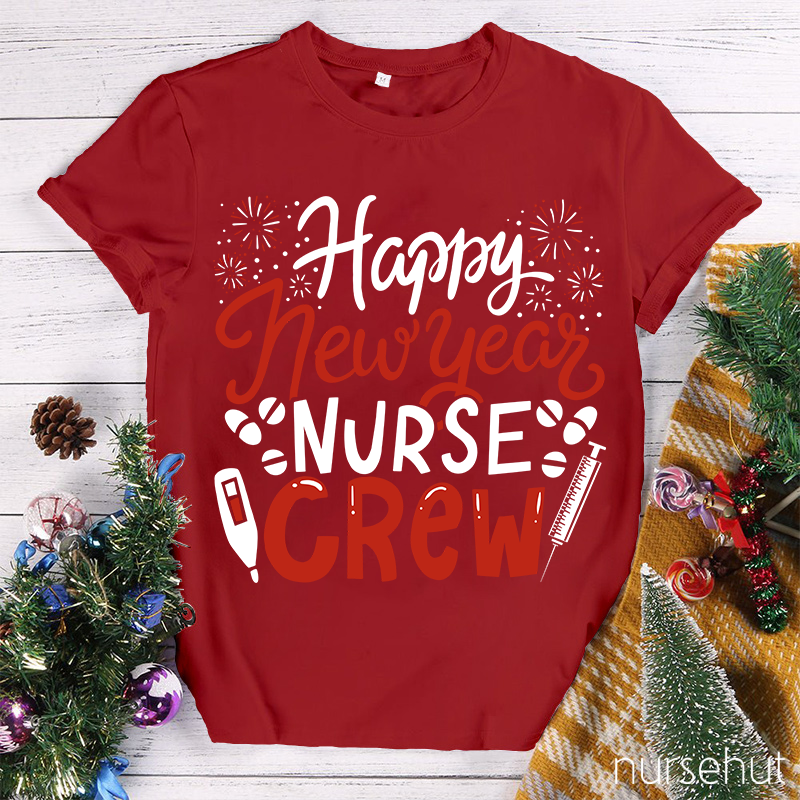 Happy New Year Nurse Crew Nurse T-Shirt