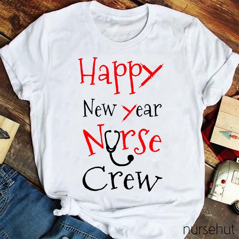 Happy New Year Nurse Crew Nurse T-Shirt