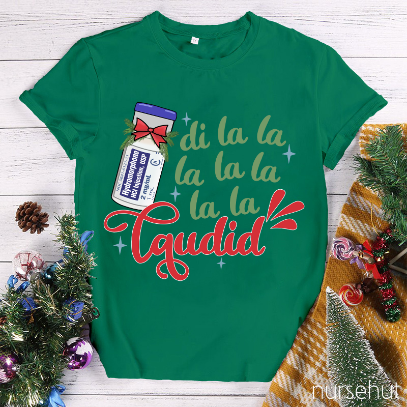 Di La La La Laudid Nurse T-Shirt