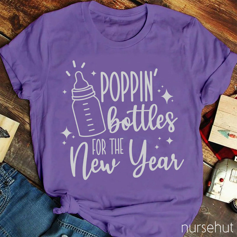 Poppin' Bottles For The New Year Nurse T-Shirt