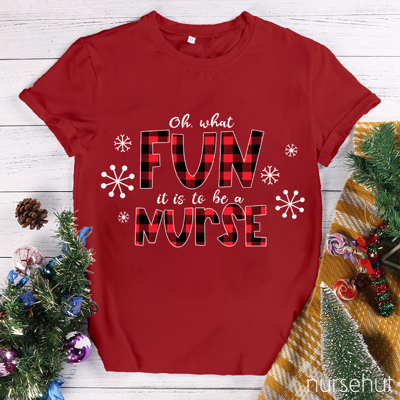 Oh What Fun It Is To Be A Nurse T-Shirt