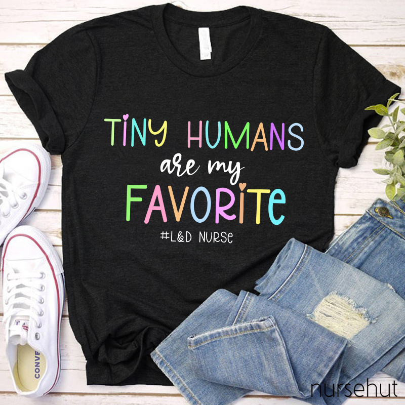 Tiny Humans Are My Favorite Nurse T-Shirt
