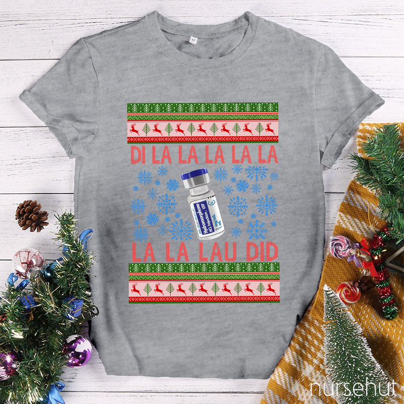 Di La La La Lau Did Nurse T-Shirt