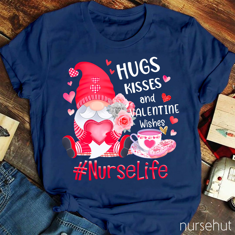 Hugs Kisses And Valentine Wishes Nurse T-Shirt